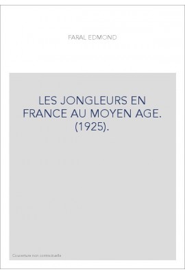 LES JONGLEURS EN FRANCE AU MOYEN AGE. (1925).