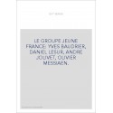 LE GROUPE JEUNE FRANCE: YVES BAUDRIER, DANIEL LESUR, ANDRE JOLIVET, OLIVIER MESSIAEN.