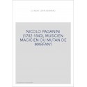 NICOLO PAGANINI (1782-1840), MUSICIEN MAGICIEN OU MUTAN DE MARFAN?