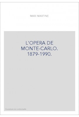 L'OPERA DE MONTE-CARLO. 1879-1990.