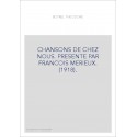 CHANSONS DE CHEZ NOUS. PRESENTE PAR FRANCOIS MERIEUX. (1918).