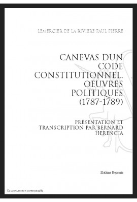 CANEVAS D'UN CODE CONSTITUTIONNEL OEUVRES POLITIQUES (1787-1789)