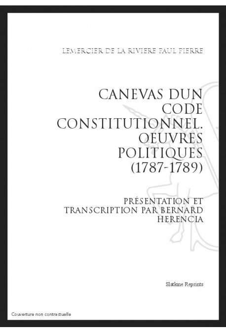 CANEVAS D'UN CODE CONSTITUTIONNEL OEUVRES POLITIQUES (1787-1789)