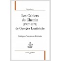 LES CAHIERS DU CHEMIN (1967-1977) DE GEORGES LAMBRICHS