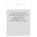 LE SENTIMENT DE LA NATURE EN FRANCE, DE J.J. ROUSSEAU A BERNARDIN DE SAINT-PIERRE. (1907).