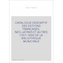 CATALOGUE DESCRIPTIF DES EDITIONS FRANCAISES, NEO-LATINES ET AUTRES (1501-1600) DE LA BIBLIOTHEQUE MUNICIPALE