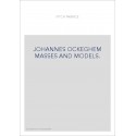 JOHANNES OCKEGHEM MASSES AND MODELS.