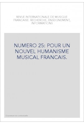 NUMERO 25: POUR UN NOUVEL HUMANISME MUSICAL FRANCAIS.