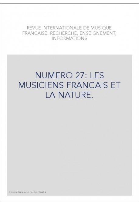 NUMERO 27: LES MUSICIENS FRANCAIS ET LA NATURE.