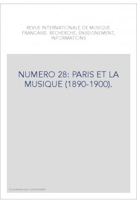 NUMERO 28: PARIS ET LA MUSIQUE (1890-1900).