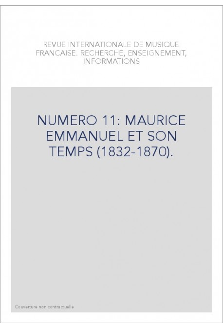 NUMERO 11: MAURICE EMMANUEL ET SON TEMPS (1832-1870).