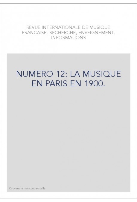 NUMERO 12: LA MUSIQUE EN PARIS EN 1900.