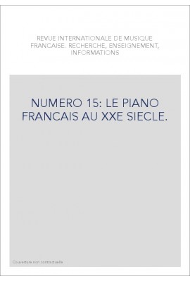 NUMERO 15: LE PIANO FRANCAIS AU XXE SIECLE.