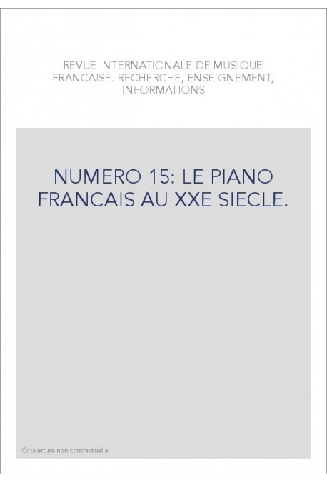 NUMERO 15: LE PIANO FRANCAIS AU XXE SIECLE.