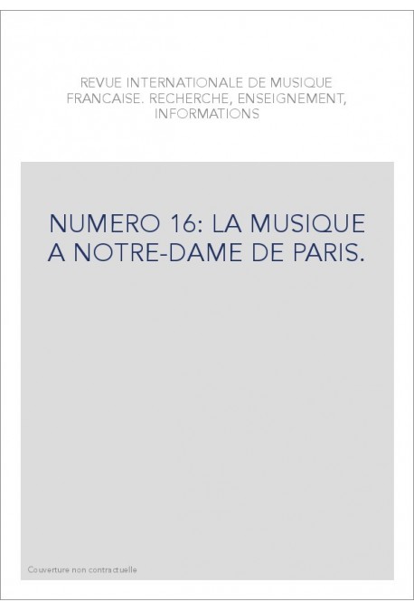 NUMERO 16: LA MUSIQUE A NOTRE-DAME DE PARIS.
