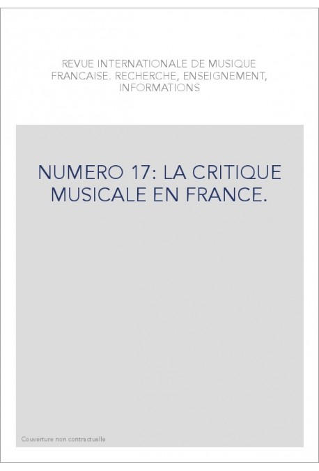 NUMERO 17: LA CRITIQUE MUSICALE EN FRANCE.