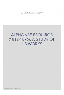 ALPHONSE ESQUIROS (1812-1876). A STUDY OF HIS WORKS.
