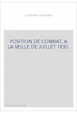 POSITION DE COMBAT, A LA VEILLE DE JUILLET 1830.