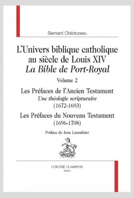 L’UNIVERS BIBLIQUE CATHOLIQUE AU SIÈCLE DE LOUIS XIV