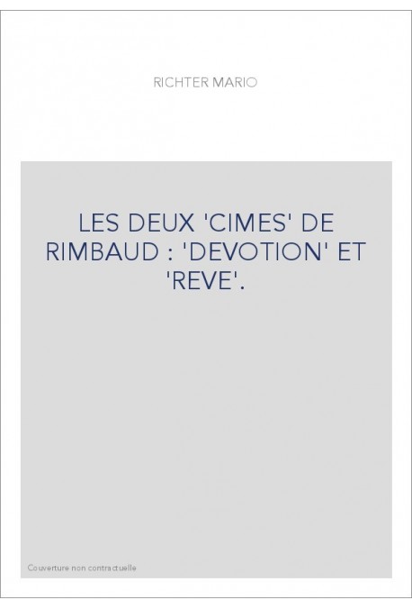 LES DEUX 'CIMES' DE RIMBAUD : 'DEVOTION' ET 'REVE'.