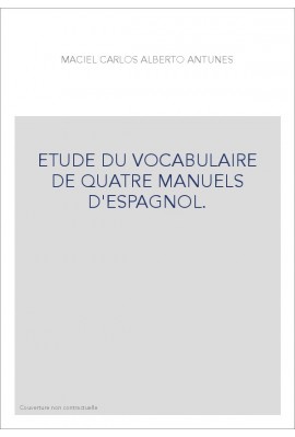 ETUDE DU VOCABULAIRE DE QUATRE MANUELS D'ESPAGNOL.