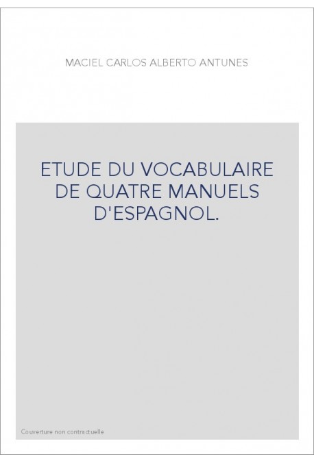 ETUDE DU VOCABULAIRE DE QUATRE MANUELS D'ESPAGNOL.