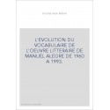 L'EVOLUTION DU VOCABULAIRE DE L'OEUVRE LITTERAIRE DE MANUEL ALEGRE DE 1960 A 1993.