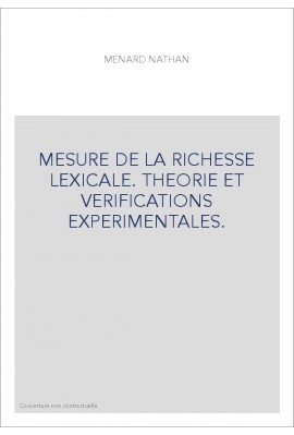 MESURE DE LA RICHESSE LEXICALE. THEORIE ET VERIFICATIONS EXPERIMENTALES.