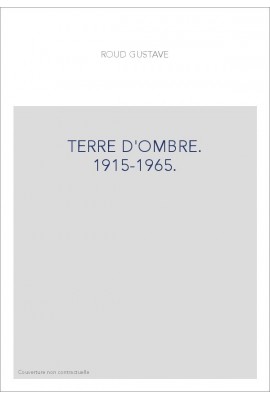 TERRE D'OMBRE. 1915-1965.