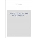 JACOB BALDE. DIX ANS DE RECHERCHE.