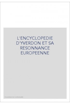 L'ENCYCLOPEDIE D'YVERDON ET SA RESONNANCE EUROPEENNE