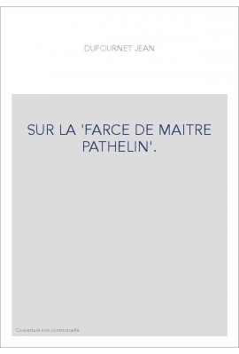 SUR LA "FARCE DE MAITRE PATHELIN".