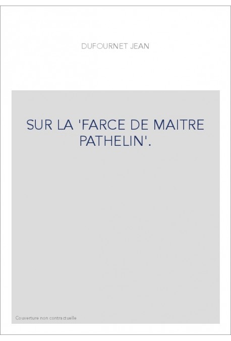 SUR LA "FARCE DE MAITRE PATHELIN".