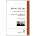 ROBERT DE FLERS. DU THEATRE A LA COUPOLE