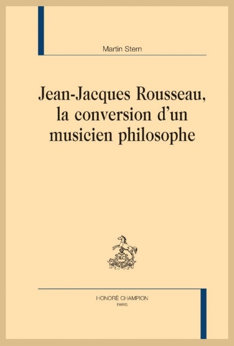 JEAN JACQUES ROUSSEAU LA CONVERSION D’UN MUSICIEN PHILOSOPHE