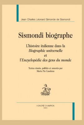 SISMONDI BIOGRAPHE L’HISTOIRE ITALIENNE DANS LA BIOGRAPHIE UNIVERSELLE ET L’ENCYCLOPÉDIE DES GENS