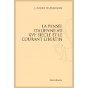 LA PENSEE ITALIENNE AU XVI SIECLE ET LE COURANT LIBERTIN