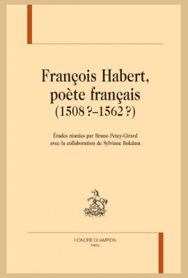 FRANÇOIS HABERT POÈTE FRANÇAIS (1508 ?–1562 ?)