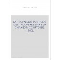 LA TECHNIQUE POETIQUE DES TROUVERES DANS LA CHANSON COURTOISE. (1960).