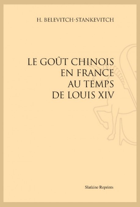 LE GOÛT CHINOIS EN FRANCE AU TEMPS DE LOUIS XIV