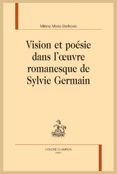 VISION ET POÉSIE DANS L'OEUVRE ROMANESQUE DE SYLVIE GERMAIN