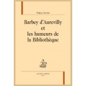 BARBEY D AUREVILLY ET LES HUMEURS DE LA BIBLIOTHÈQUE