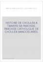 HISTOIRE DE CHOULEX A TRAVERS SA PAROISSE. PAROISSE CATHOLIQUE DE CHOULEX-VANDOEUVRES.