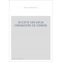 LA SOCIÉTÉ DES VIEUX GRENADIERS DE GENÈVE 1749-1999