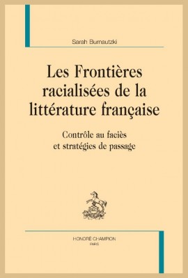 LES FRONTIÈRES RACIALISÉES DE LA LITTÉRATURE FRANÇAISE