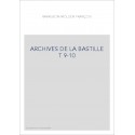 ARCHIVES DE LA BASTILLE T 9-10