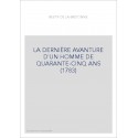 LA DERNIÈRE AVANTURE D'UN HOMME DE QUARANTE-CINQ ANS (1783)