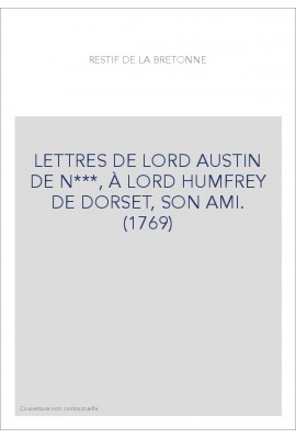 LETTRES DE LORD AUSTIN DE N***, À LORD HUMFREY DE DORSET, SON AMI. (1769)