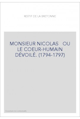 MONSIEUR NICOLAS OU LE COEUR-HUMAIN DÉVOILÉ. (1794-1797)