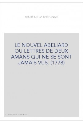 LE NOUVEL ABELIARD OU LETTRES DE DEUX AMANS QUI NE SE SONT JAMAIS VUS. (1778)